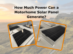 How Much Power Can a Motorhome Solar Panel Generate?