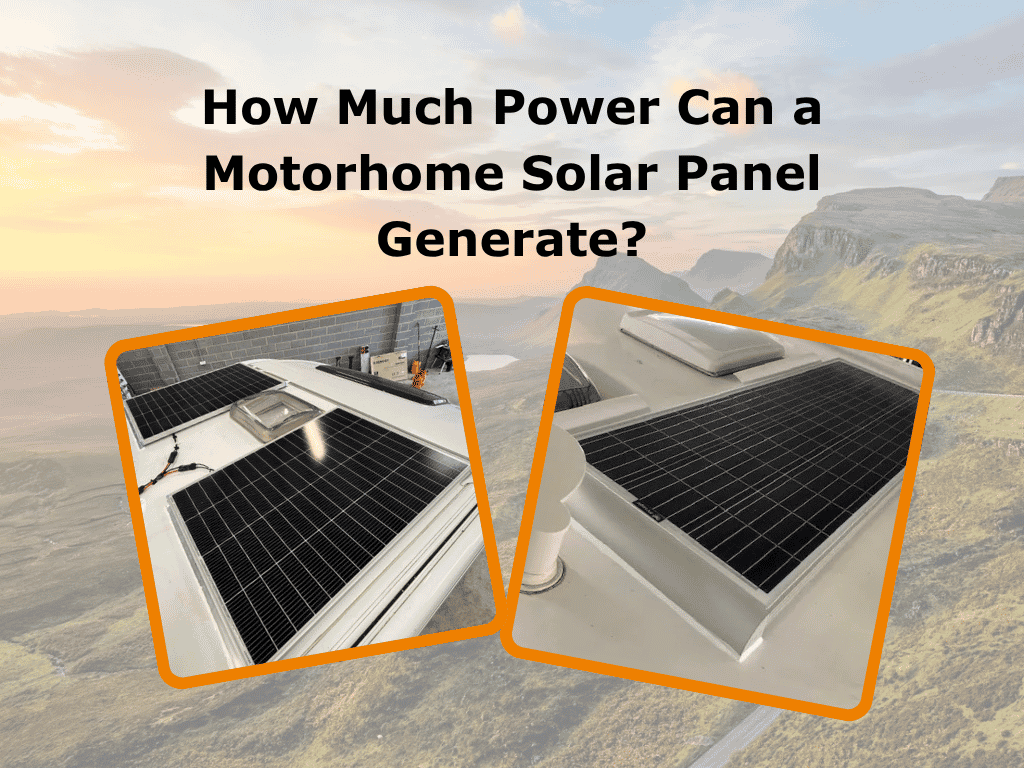 How Much Power Can a Motorhome Solar Panel Generate?