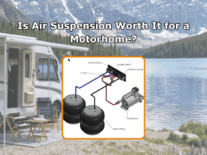 Is Air Suspension Worth It for a Motorhome?