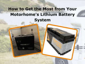 How to Get the Most from Your Motorhome's Lithium Battery System