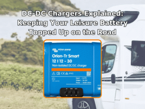 DC-DC Chargers Explained: Keeping Your Leisure Battery Topped Up on the Road